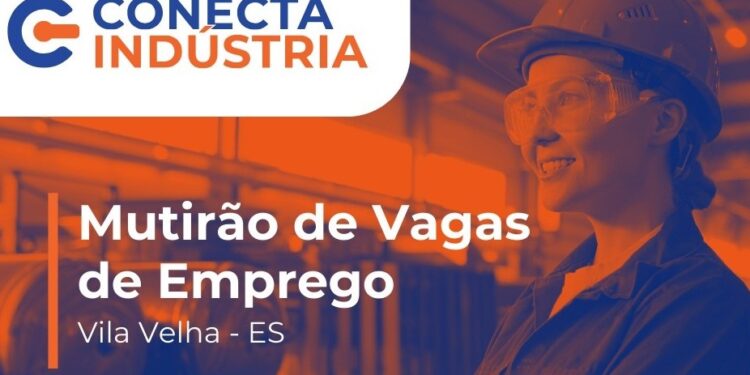 Sábado (31) tem Conecta Indústria com 150 vagas de emprego em Vila Velha