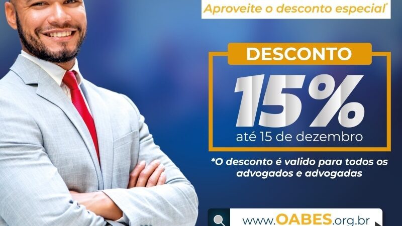 Desconto Especial: Garanta 15% de Abatimento ao Pagar a Anuidade da OAB-ES até 15 de dezembro