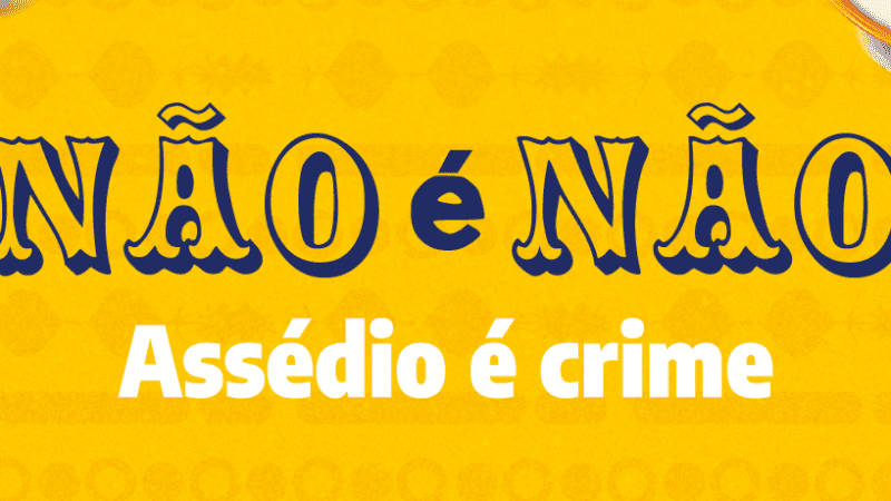 “Não é Não” e ponto final. Ações contra o assédio e importunação sexual no carnaval acontecem em Cariacica