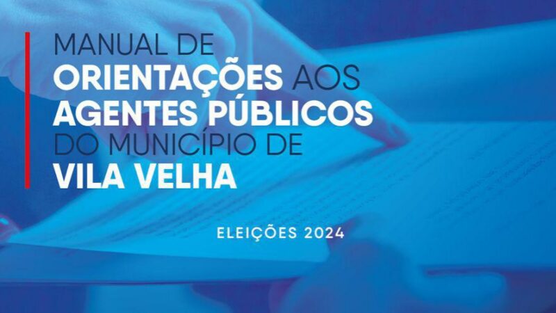 ​Prefeitura de Vila Velha lança cartilha para orientar servidores em ano eleitor