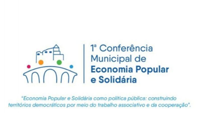 “​Economia Solidária como Política Pública” é tema da 1ª Conferência Municipal