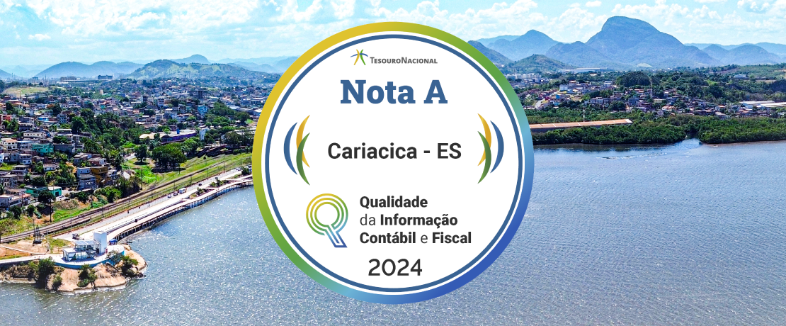 Cariacica é nota A na qualidade das informações contábeis e fiscais